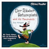 Der Räuber Hotzenplotz - Hörspiele: Der Räuber Hotzenplotz und die Mondrakete - Das Hörspiel