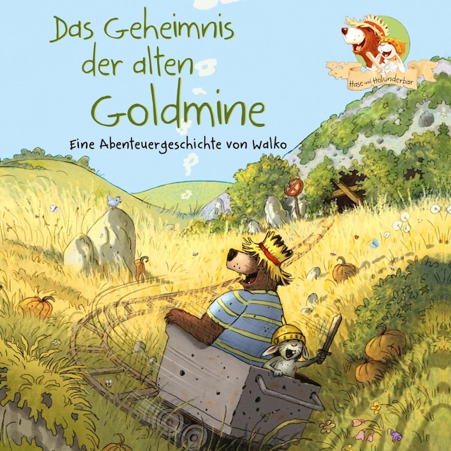 Bokomslag for Hase und Holunderbär 7: Das Geheimnis der alten Goldmine