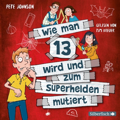 Cover von Wie man 13 wird und zum Superhelden mutiert