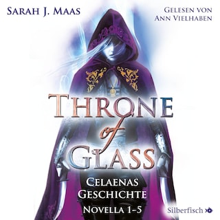 Throne of Glass 0: Celaenas Geschichte. Novella 1-5 als Hörbuch