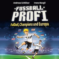 Fußballprofi 4: Fußball, Champions und Europa
