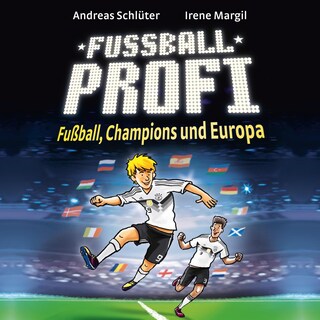 Fußballprofi 4: Fußball, Champions und Europa als Hörbuch