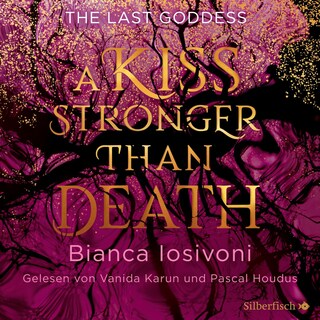 The Last Goddess 2: A kiss stronger than death als Hörbuch