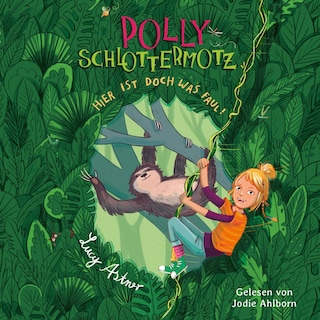 Polly Schlottermotz 5: Hier ist doch was faul! als Hörbuch