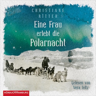 Eine Frau erlebt die Polarnacht als Hörbuch