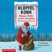 Morgen, Klufti, wird's was geben
