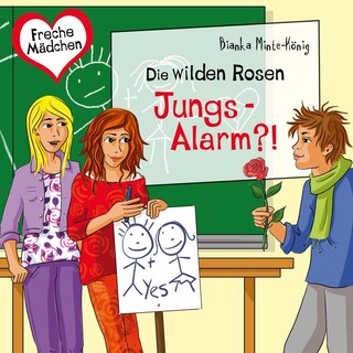 Freche Mädchen: Die Wilden Rosen: Jungs-Alarm?! als Hörbuch