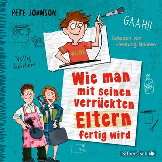 Wie man mit seinen verrückten Eltern fertig wird (Eltern 3) als Hörbuch