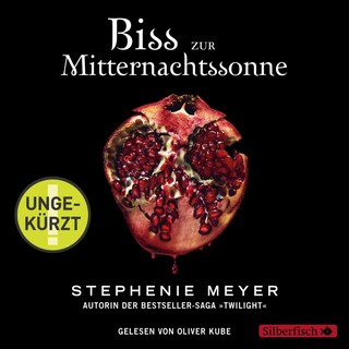 Bella und Edward 5: Biss zur Mitternachtssonne - ungekürzt als Hörbuch
