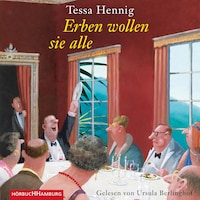 Erben wollen sie alle