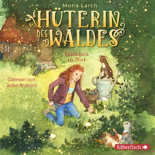 Hüterin des Waldes 2: Häschen in Not als Hörbuch