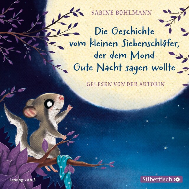 Book cover for Der kleine Siebenschläfer: Die Geschichte vom kleinen Siebenschläfer, der dem Mond Gute Nacht sagen wollte