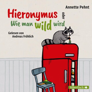 Hieronymus oder Wie man wild wird als Hörbuch