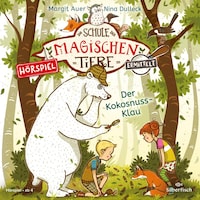 Die Schule der magischen Tiere ermittelt - Hörspiele 3: Der Kokosnuss-Klau