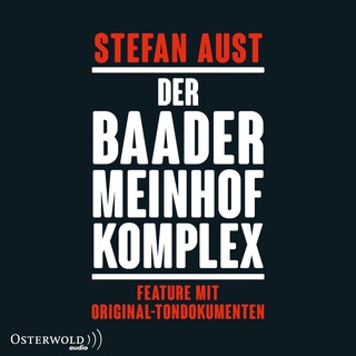 Der Baader-Meinhof-Komplex. Feature mit Original-Tondokumenten als Hörbuch