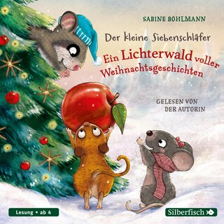 Der kleine Siebenschläfer: Der kleine Siebenschläfer: Ein Lichterwald voller Weihnachtsgeschichten als Hörbuch