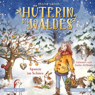 Hüterin des Waldes 4: Spuren im Schnee als Hörbuch