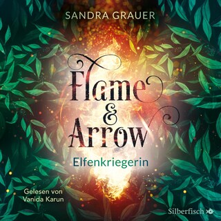 Flame & Arrow 2: Elfenkriegerin als Hörbuch