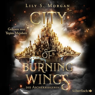 City of Burning Wings. Die Aschekriegerin als Hörbuch