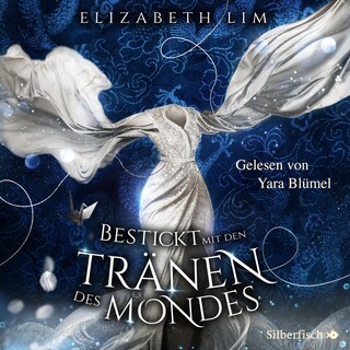 Ein Kleid aus Seide und Sternen 2: Bestickt mit den Tränen des Mondes als Hörbuch