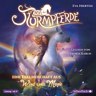 Insel der Sturmpferde 1: Eine Freundschaft aus Wind und Magie als Hörbuch