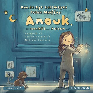 Anouk, die nachts auf Reisen geht  (Anouk 1) als Hörbuch