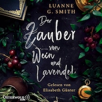 Der Zauber von Wein und Lavendel (Elenas Erbe 1)