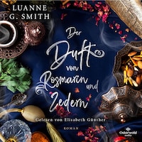 Der Duft von Rosmarin und Zedern (Elenas Erbe 3)