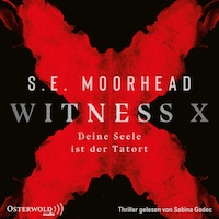 Witness X – Deine Seele ist der Tatort