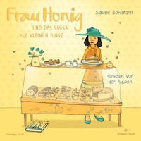 Frau Honig 2: Und das Glück der kleinen Dinge