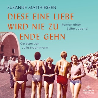 Diese eine Liebe wird nie zu Ende gehn als Hörbuch