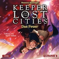 Keeper of the Lost Cities – Das Feuer (Keeper of the Lost Cities 3)