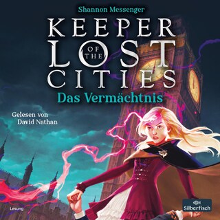 Keeper of the Lost Cities – Das Vermächtnis (Keeper of the Lost Cities 8) als Hörbuch
