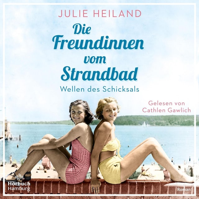 Book cover for Die Freundinnen vom Strandbad (Die Müggelsee-Saga 1)
