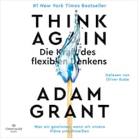 Think Again – Die Kraft des flexiblen Denkens