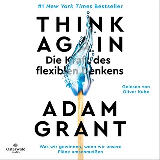 Think Again – Die Kraft des flexiblen Denkens als Hörbuch