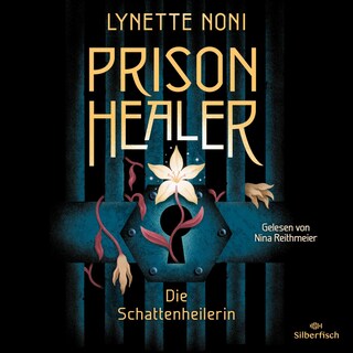 Prison Healer 1: Prison Healer. Die Schattenheilerin als Hörbuch