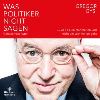 Was Politiker nicht sagen als Hörbuch