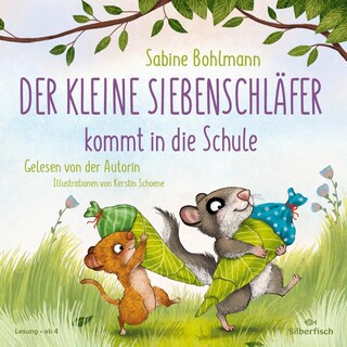 Der kleine Siebenschläfer: Der kleine Siebenschläfer kommt in die Schule als Hörbuch