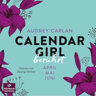 Calendar Girl – Berührt (Calendar Girl Quartal 2) als Hörbuch