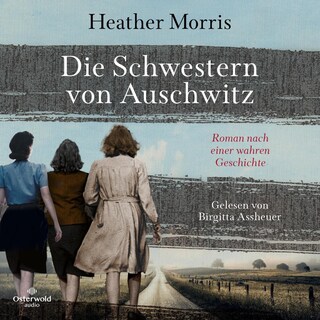Die Schwestern von Auschwitz als Hörbuch