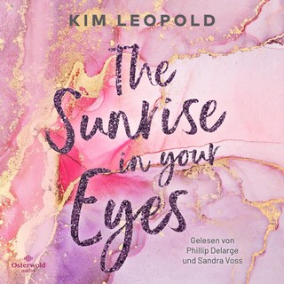 The Sunrise in Your Eyes (California Dreams 2) als Hörbuch