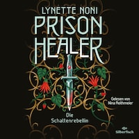 Prison Healer 2: Prison Healer. Die Schattenrebellin