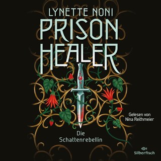 Prison Healer 2: Prison Healer. Die Schattenrebellin als Hörbuch
