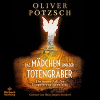 Das Mädchen und der Totengräber (Die Totengräber-Serie 2)