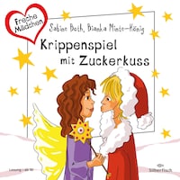 Freche Mädchen: Krippenspiel mit Zuckerkuss