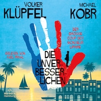 Die Unverbesserlichen – Der große Coup des Monsieur Lipaire (Die Unverbesserlichen 1)
