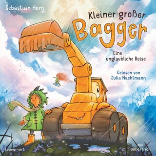 Kleiner großer Bagger - Eine unglaubliche Reise als Hörbuch