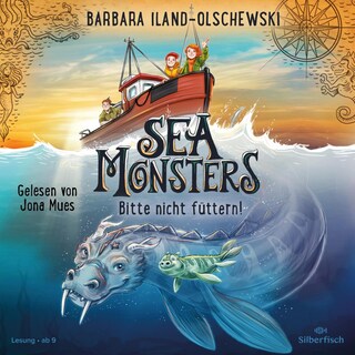 Sea Monsters – Bitte nicht füttern! (Sea Monsters 2) als Hörbuch