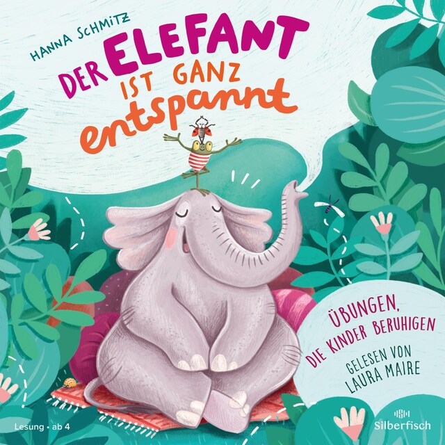 Copertina del libro per Der Elefant ist ganz entspannt. Übungen, die Kinder beruhigen